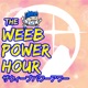 The Weeb Power Hour