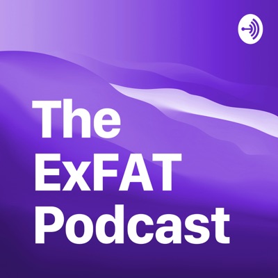 The ExFAT Podcast The ExFAT Podcast