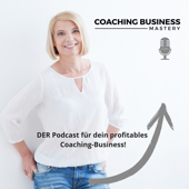 Coaching Business Mastery Podcast mit Sonja Kreye - Sonja Kreye