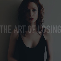 The Art of Losing Podcast
