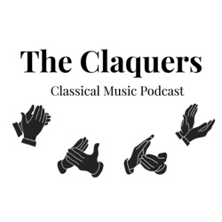 The Claquers Classical Music Podcast