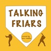 Talking Friars: A San Diego Padres podcast artwork