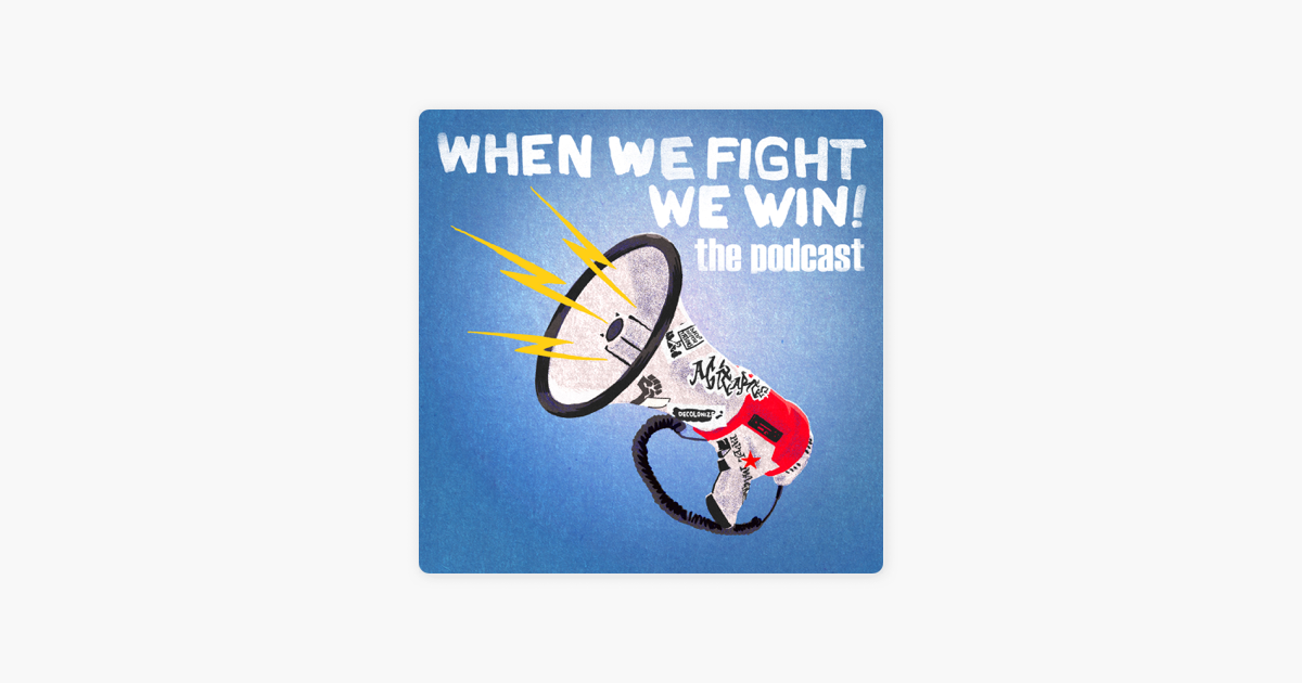 ‎when We Fight We Win The Podcast On Apple Podcasts