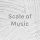 Scale of Music