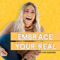Embrace Your Real podcast