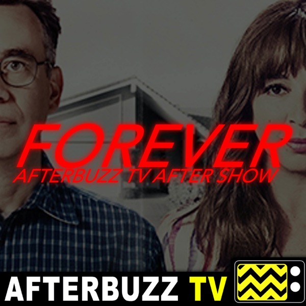 Forever Reviews & After Show - AfterBuzz TV Artwork