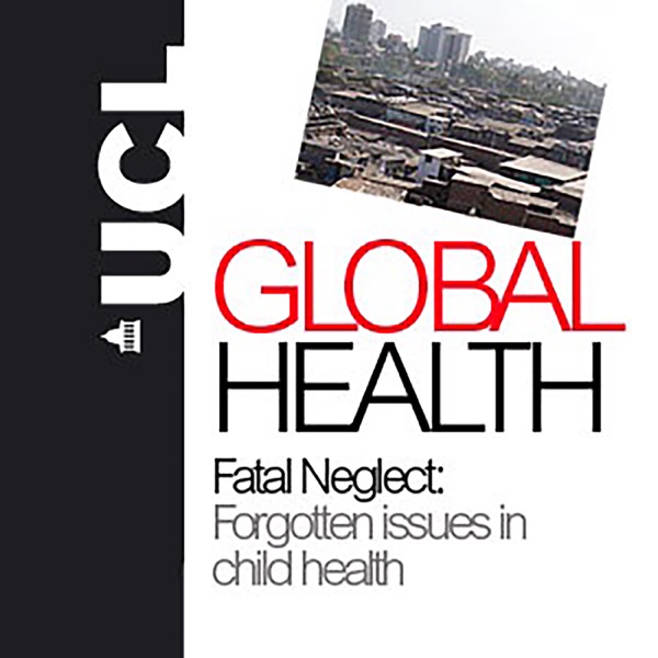 Fatal Neglect: Forgotten issues in child health - UCL Global Health Symposium - Audio Artwork