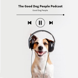 Good Dog People Podcast