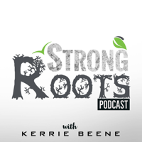 Strong Roots Episode 1 - Amy Irvine and Kerrie Kerrie Beene