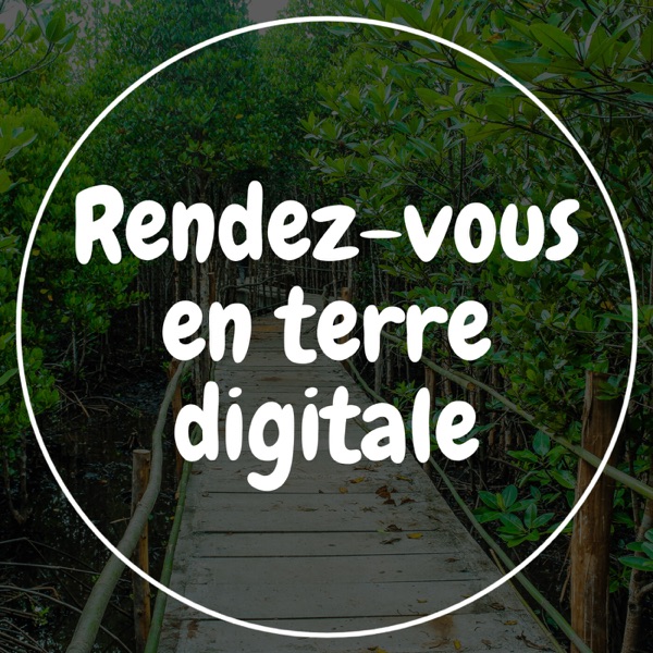 Rendez-vous en terre digitale