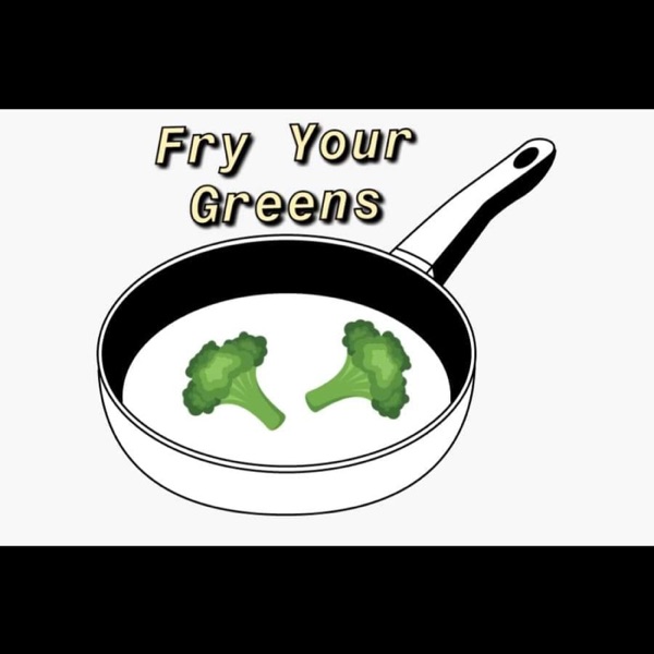 Fry your Greens - A Film Podcast Artwork