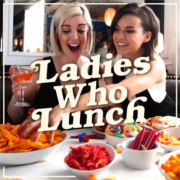 Ladies Who Lunch Podcast Cover