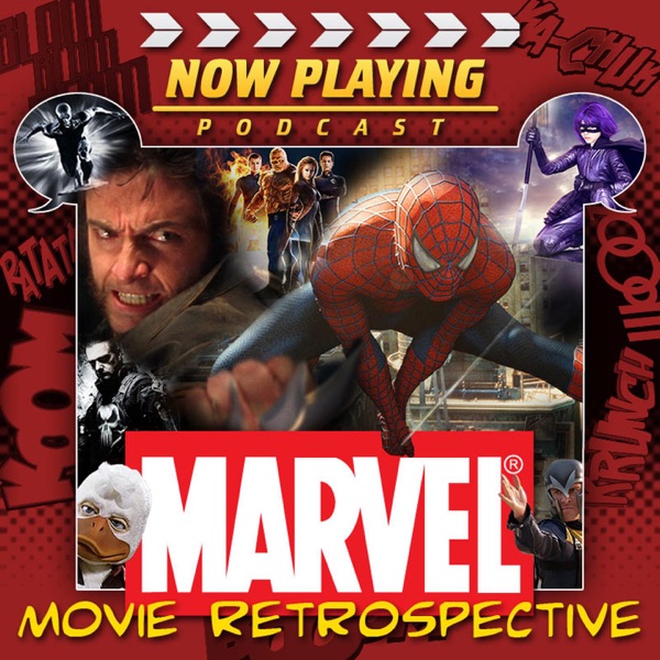 Now Playing Presents:  The Marvel Comics Movie Retrospective Series