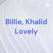 Billie, Khalid Lovely - Tony Grant