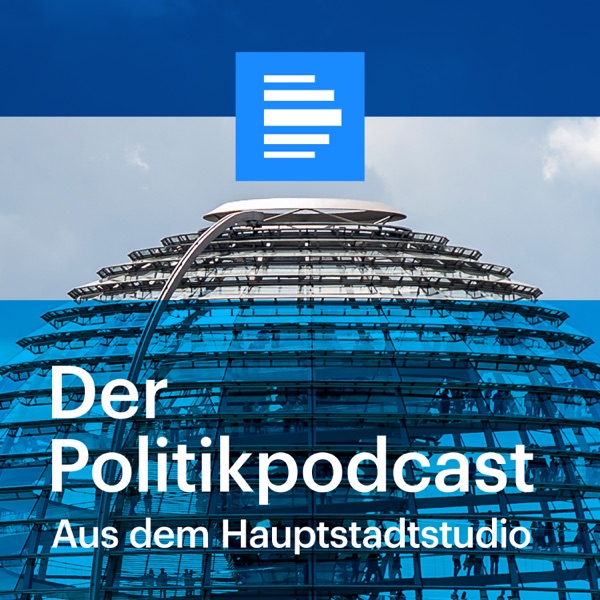 Der Politik-Podcast - Deutschlandfunk