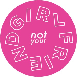 Not Your Girlfriend's Podcast