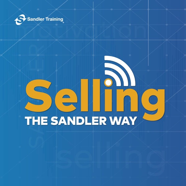 Selling the Sandler Way Podcast