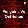 Penguins Vs Ostriches artwork