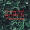 Young And Beautiful By Valvetoscar