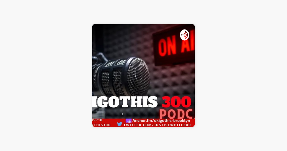 Okigotthis 300 On Apple Podcasts