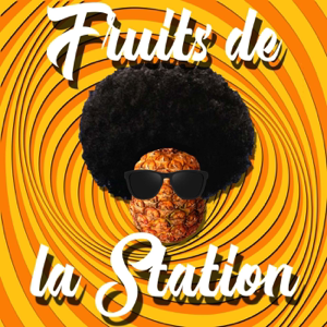 Fruits de la Station podcast