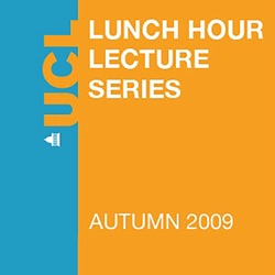 Lunch Hour Lectures - Autumn 2009 - Video