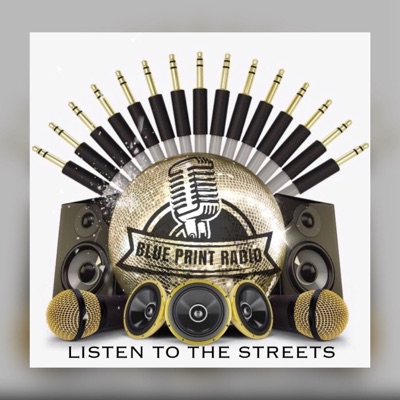 BLUEPRINTRADIO “Listen To The Streets”