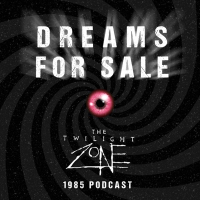 Dreams for Sale: Twilight Zone '85 Dreams for Sale: Twilight Zone '85