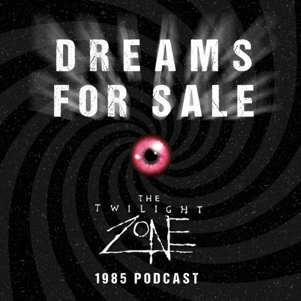 Dreams for Sale:  Twilight Zone '85