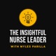 The Insightful Nurse Leader with Myles Parilla