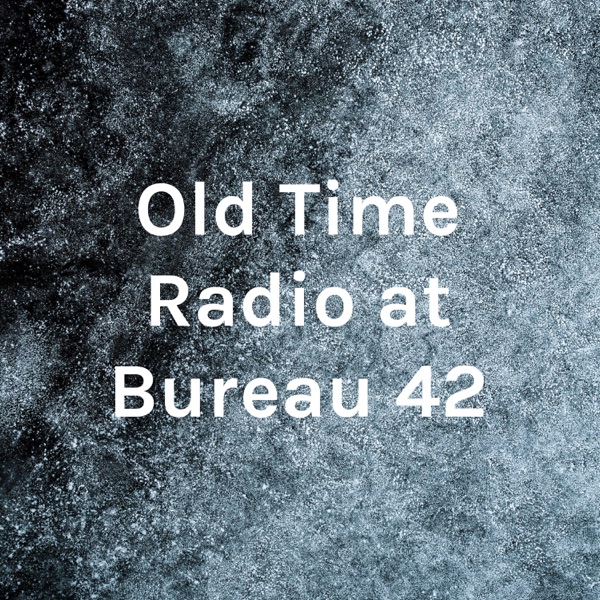 Old Time Radio at Bureau 42 Artwork