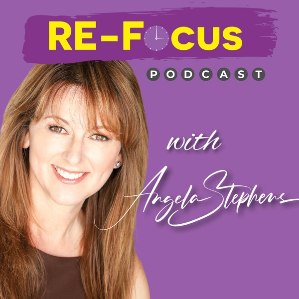 The RE-Focus Podcast with Angela Stephens Artwork