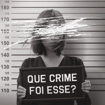 Que Crime Foi Esse? Que Crime Foi Esse?