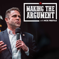 Making the Argument with Nick Freitas podcast
