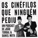 Os Cinéfilos Que Ninguém Pediu