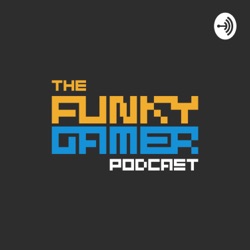 The Funky Gamer Podcast