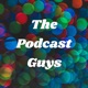 The Podcast Guys