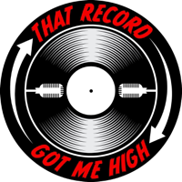 That Record Got Me High Podcast podcast