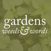 Gardens, weeds and words - Andrew O'Brien: gardener, blogger, podcaster