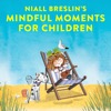 Niall Breslin Mindful Moments for Children