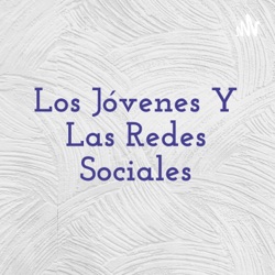 Los Jóvenes Y Las Redes Sociales