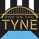 Pod On The Tyne - A show about Newcastle United