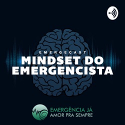 Mindset do Emergencista - Ep. 003 - HDA - Paciente Instável