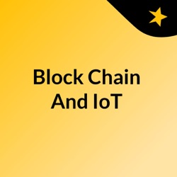 Block Chain And IoT