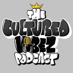 The Cultured Vibez Podcast