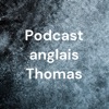 Podcast anglais Thomas artwork