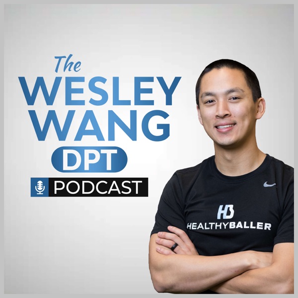 The Wesley Wang DPT Podcast