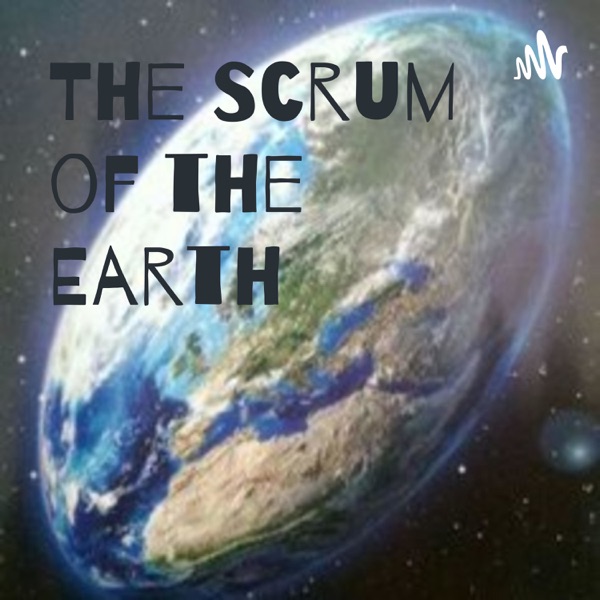 The Scrum of the Earth Rugby Podcast Artwork