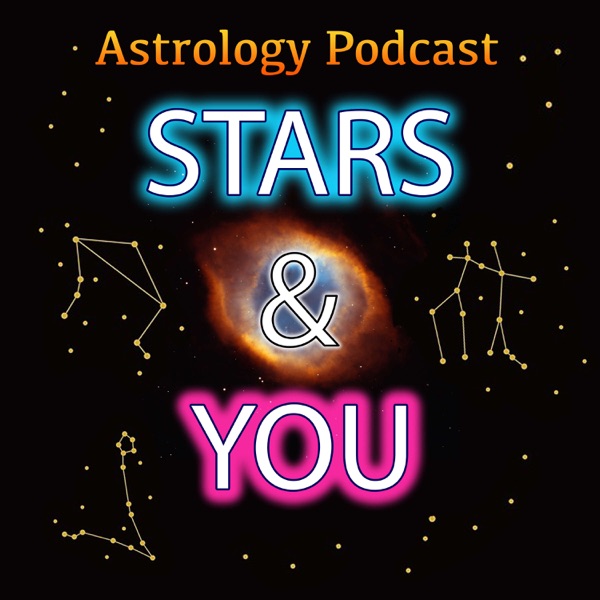 Stars & You Astrology Podcast image