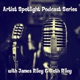 Artist Spotlight Podcast Series
